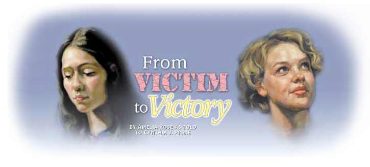 From Victim to Victory - by Amelia Rose as told to Cynthia J. Prime