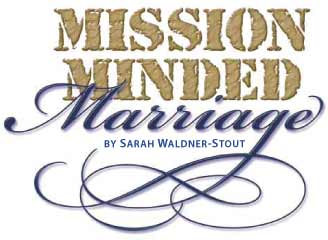 Mission Minded Marriage by Sarah Waldner-Stout